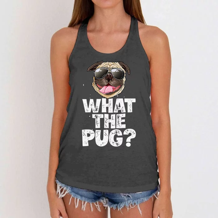 What The Pug Funny Dog Lover Pun Gifts Women's Knotted Racerback Tank