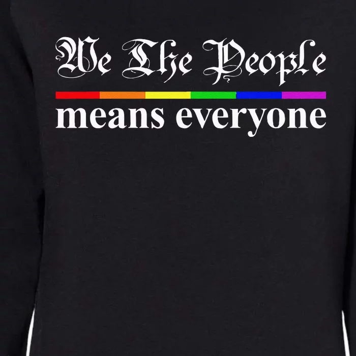 We The People Means Everyone LGBT Pride Month Womens California Wash Sweatshirt