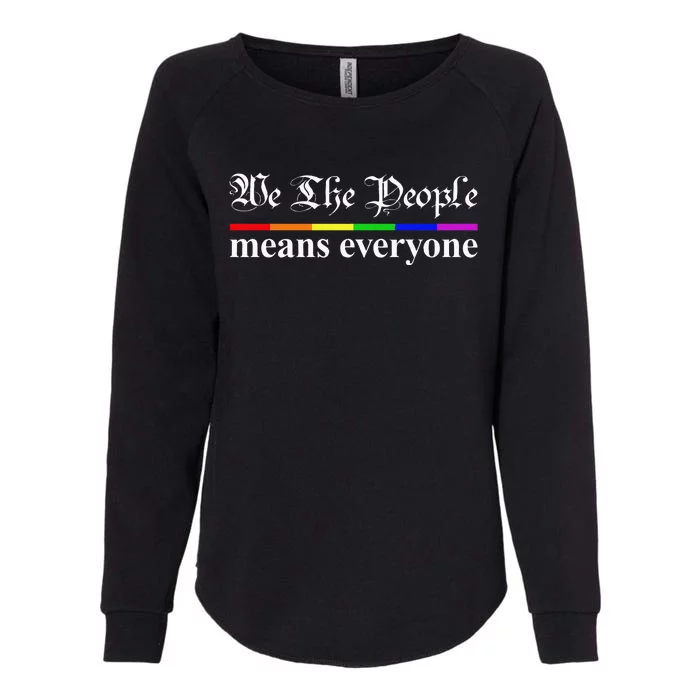 We The People Means Everyone LGBT Pride Month Womens California Wash Sweatshirt