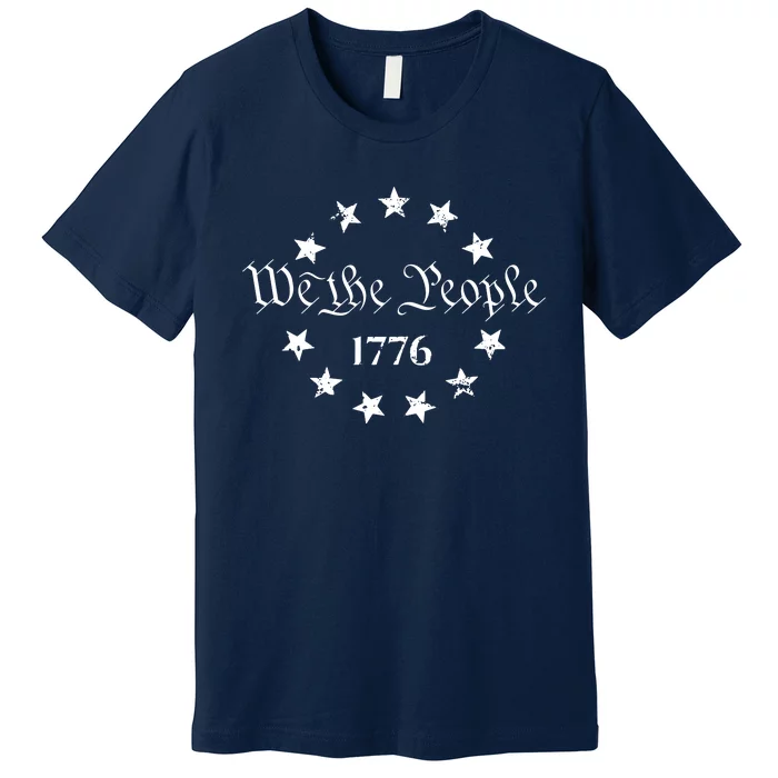 We The People Shirt 1776 Betsy Ross Flag Independence Day Premium T-Shirt