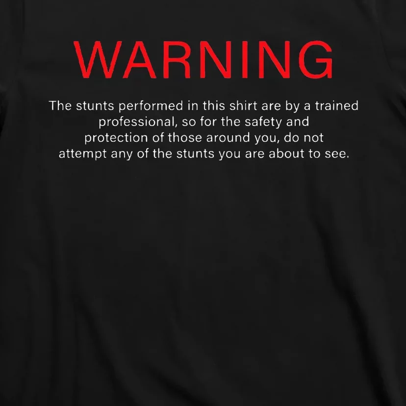 Warning Trained Professional Funny Jackass Stunts Disclaimer T-Shirt