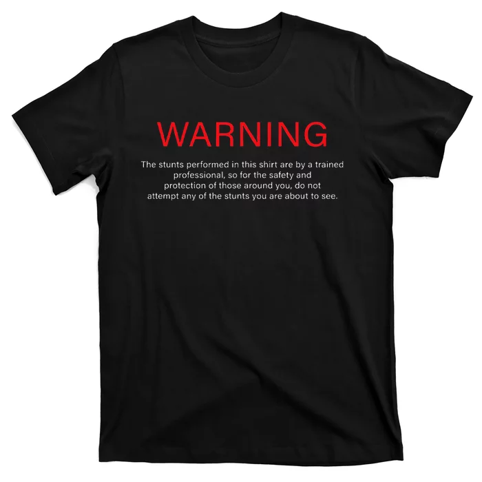 Warning Trained Professional Funny Jackass Stunts Disclaimer T-Shirt