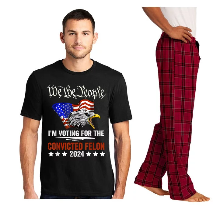 We The People 2024 Im Voting For The Convicted Felon Eagle Pajama Set