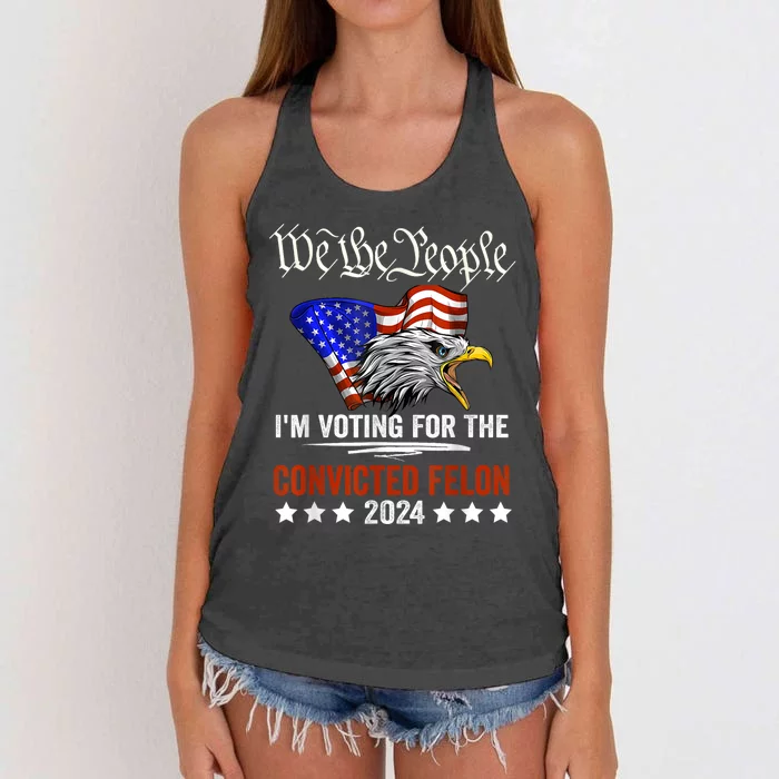 We The People 2024 Im Voting For The Convicted Felon Eagle Women's Knotted Racerback Tank