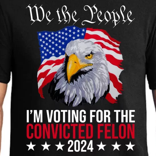 We The People Im Voting For The Convicted Felon 2024 Usa Eagle Pajama Set