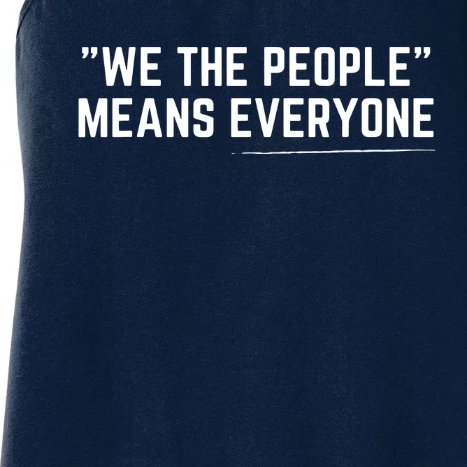 We The People Means Everyone Equality Equal Rights America Women's Racerback Tank