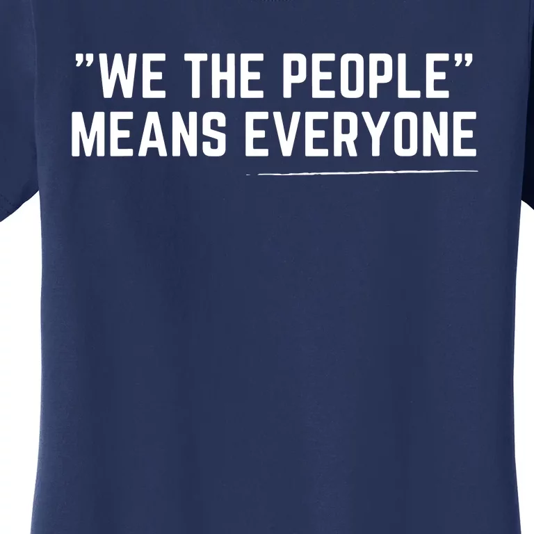 We The People Means Everyone Equality Equal Rights America Women's T-Shirt