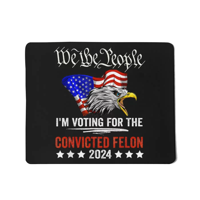 We The People Voting Convicted Felon Eagle Mousepad