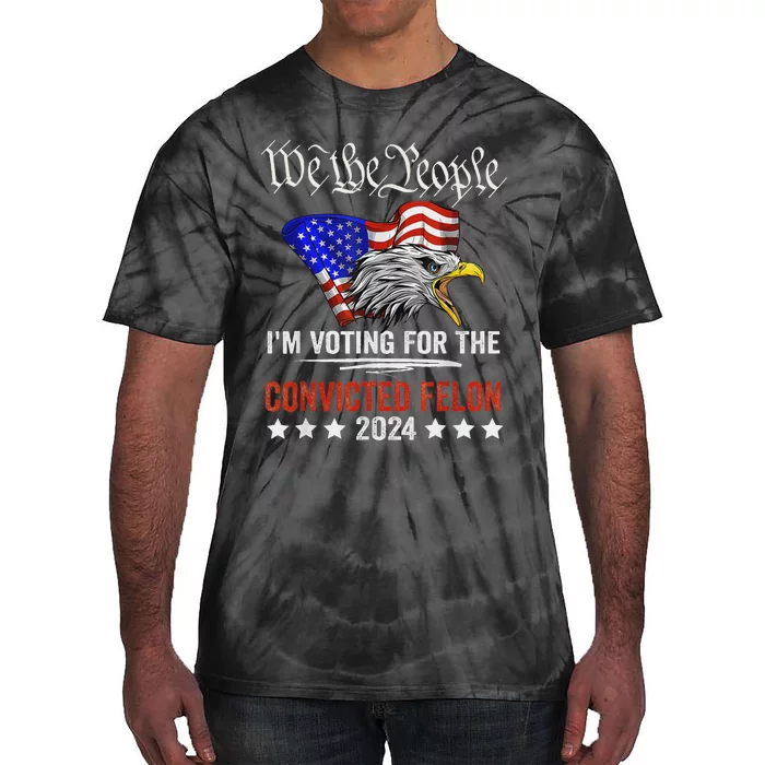 We The People Voting Convicted Felon Eagle Tie-Dye T-Shirt