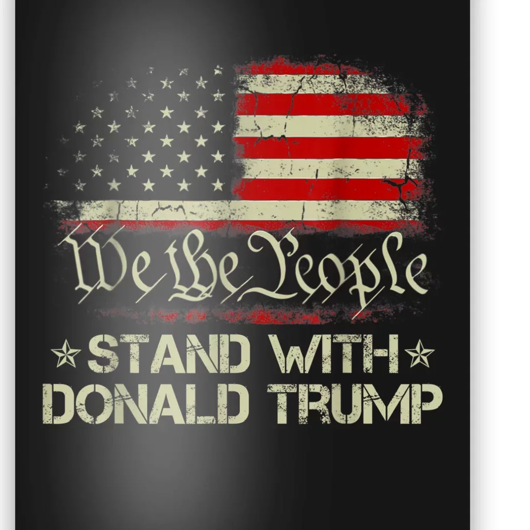 We The People Stand With Donald Trump 2024 American Flag Poster