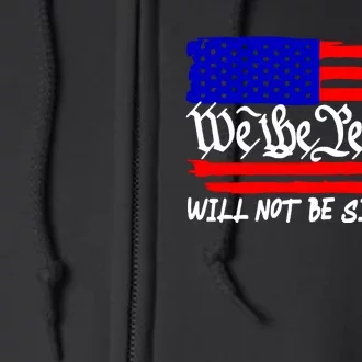 We The People Will Not Be Silenced Full Zip Hoodie