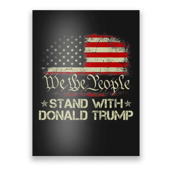 We The People Stand With Donald Trump 2024 American Flag Poster