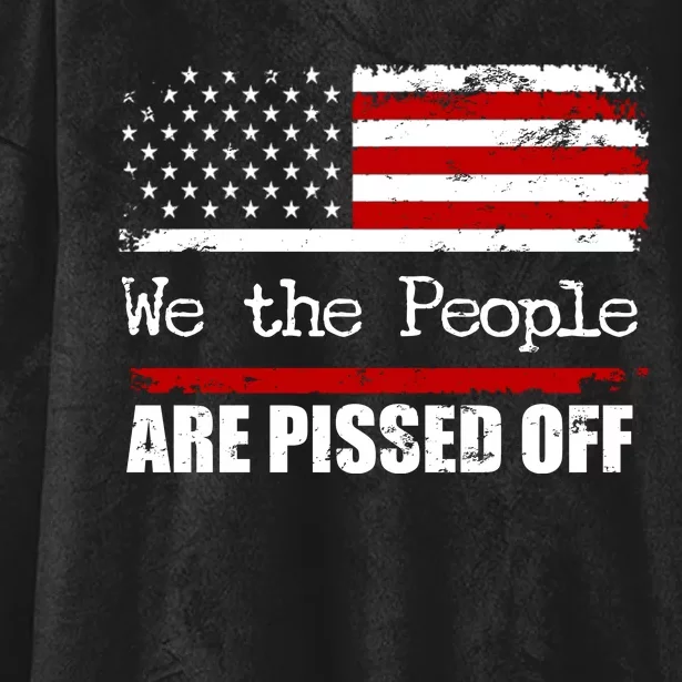 We The People Are Pissed Pro American Hooded Wearable Blanket