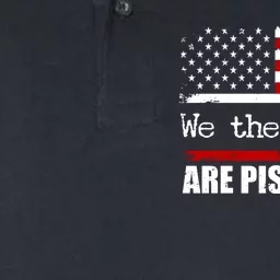 We The People Are Pissed Pro American Softstyle Adult Sport Polo