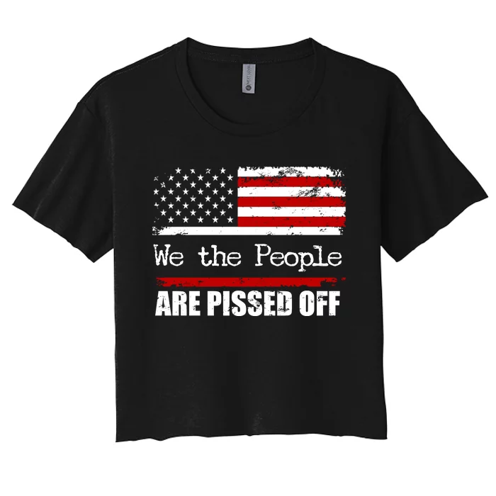 We The People Are Pissed Pro American Women's Crop Top Tee