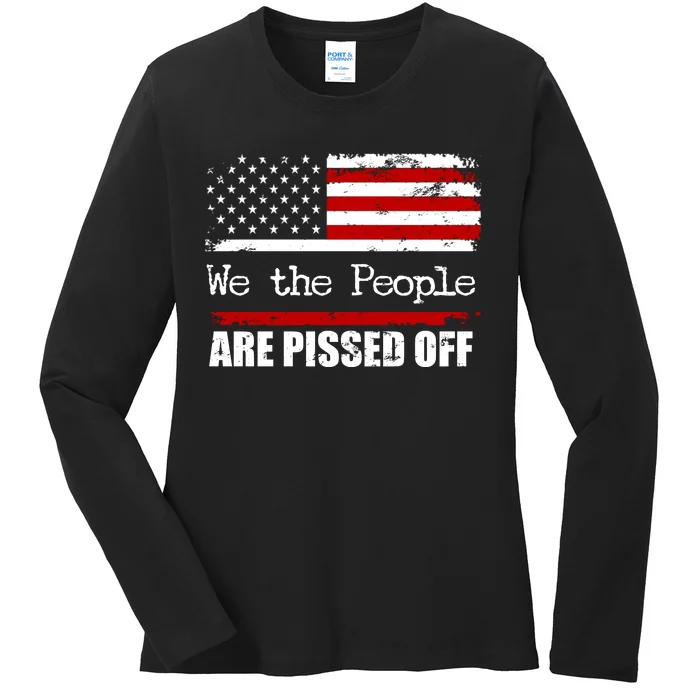 We The People Are Pissed Pro American Ladies Long Sleeve Shirt