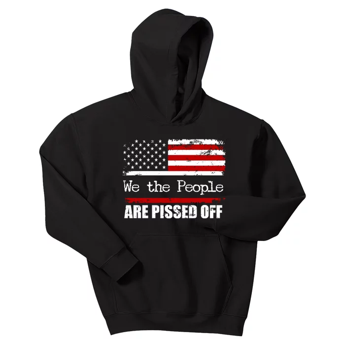 We The People Are Pissed Pro American Kids Hoodie