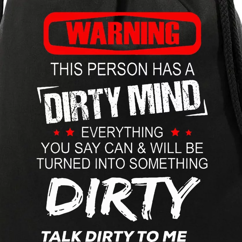 Warning This Person Has A Dirty Mind Everythign You Say Can Drawstring Bag