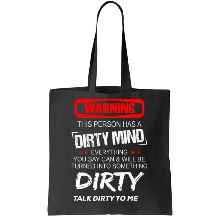 Warning This Person Has A Dirty Mind Everythign You Say Can Tote Bag