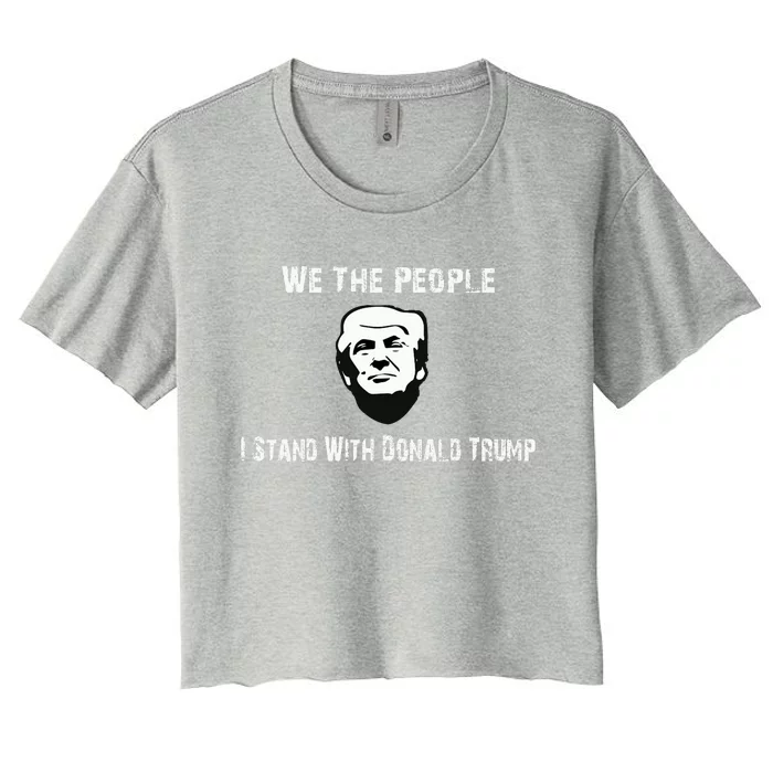 We The People I Stand With Donald Trump Women's Crop Top Tee