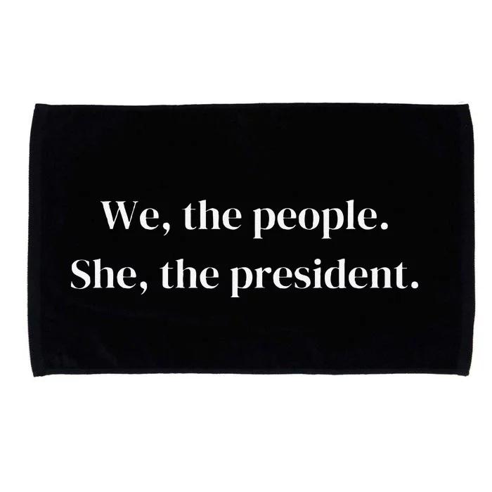 We The People She The President Vote Her In Microfiber Hand Towel