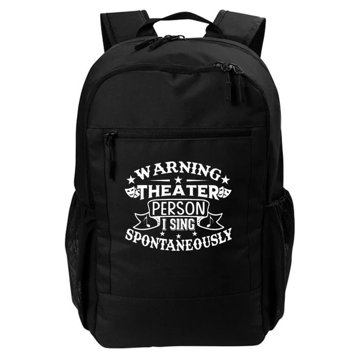 Warning Theater Person I Sing Spontaneously Theatre Quote Daily Commute Backpack