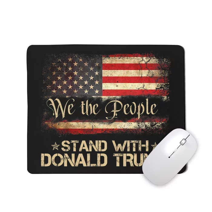 We The People Stand With Donald Trump 2024 American Flag Mousepad