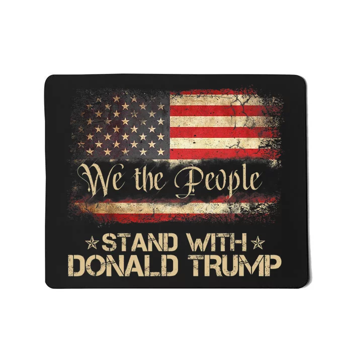 We The People Stand With Donald Trump 2024 American Flag Mousepad