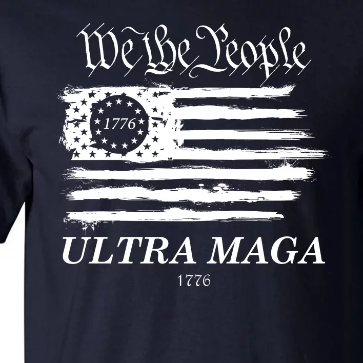 We The People Ultra MAGA Proud Betsy Ross 1776 Flag Tall T-Shirt