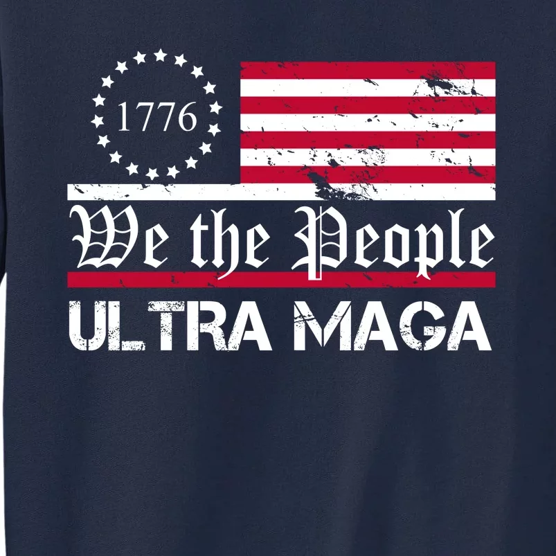 We The People 1776 Ultra Maga Tall Sweatshirt