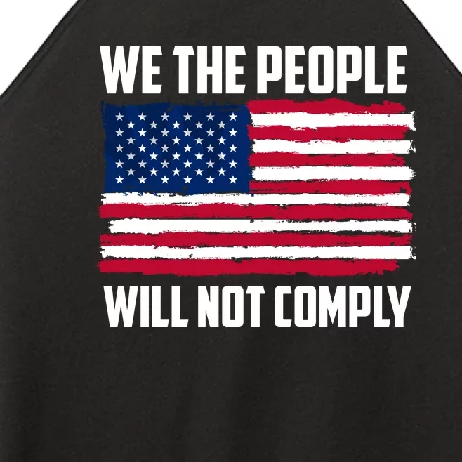 We The People Will Not Comply Women’s Perfect Tri Rocker Tank