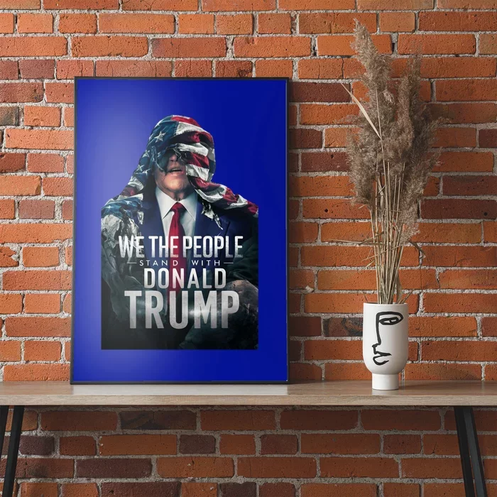 We The People Stand With Donald Trump 2024 American Flag Gift Poster