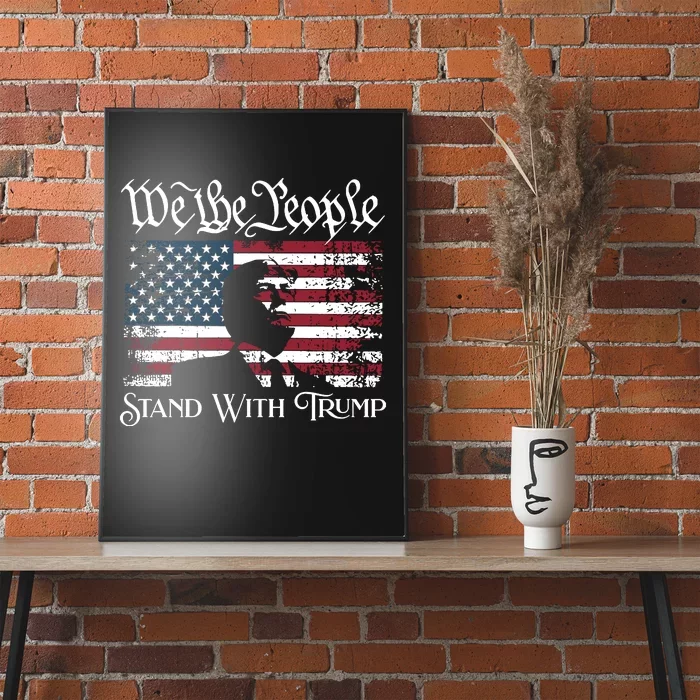 We The People Stand With Trump Poster