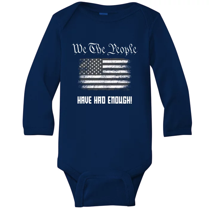 We The People Have Had Enough! American Flag Design USA Baby Long Sleeve Bodysuit