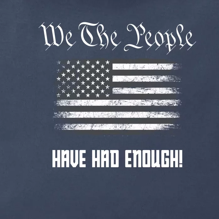 We The People Have Had Enough! American Flag Design USA Zip Tote Bag