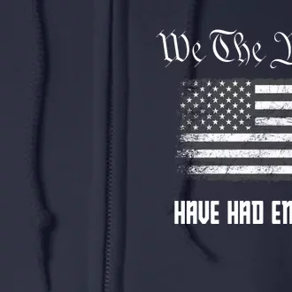 We The People Have Had Enough! American Flag Design USA Full Zip Hoodie