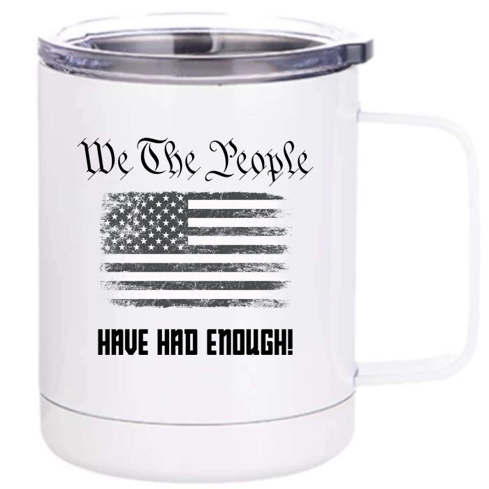 We The People Have Had Enough! American Flag Design USA Front & Back 12oz Stainless Steel Tumbler Cup