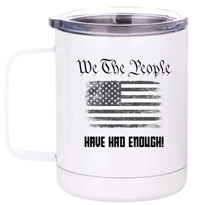 We The People Have Had Enough! American Flag Design USA Front & Back 12oz Stainless Steel Tumbler Cup