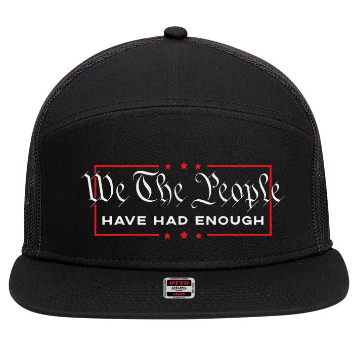 We The People Have Had Enough Anti Government Political 7 Panel Mesh Trucker Snapback Hat