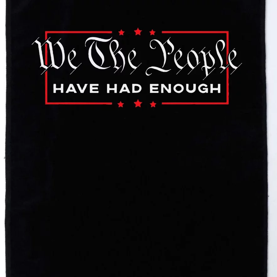 We The People Have Had Enough Anti Government Political Platinum Collection Golf Towel