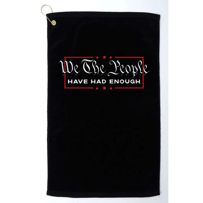 We The People Have Had Enough Anti Government Political Platinum Collection Golf Towel