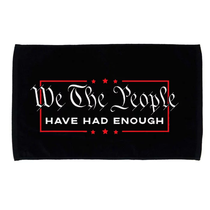 We The People Have Had Enough Anti Government Political Microfiber Hand Towel