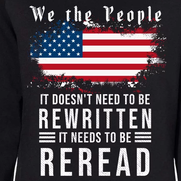 We The People I't Doesn't Need To Be Rewritten I't Needs To Be Reread Womens California Wash Sweatshirt