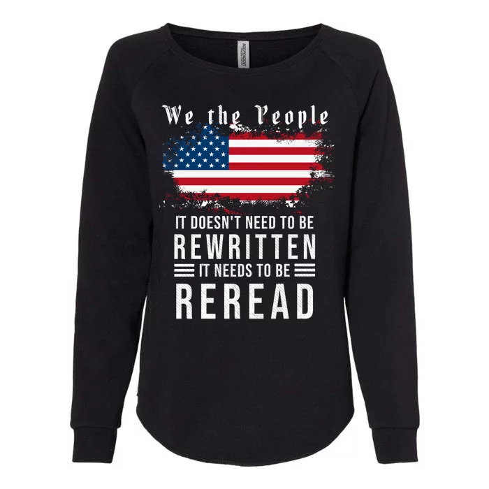 We The People I't Doesn't Need To Be Rewritten I't Needs To Be Reread Womens California Wash Sweatshirt