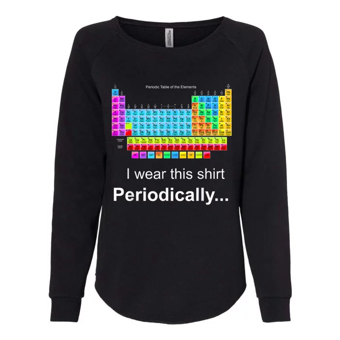 Wear This Periodically Periodic Table Of Elements Womens California Wash Sweatshirt