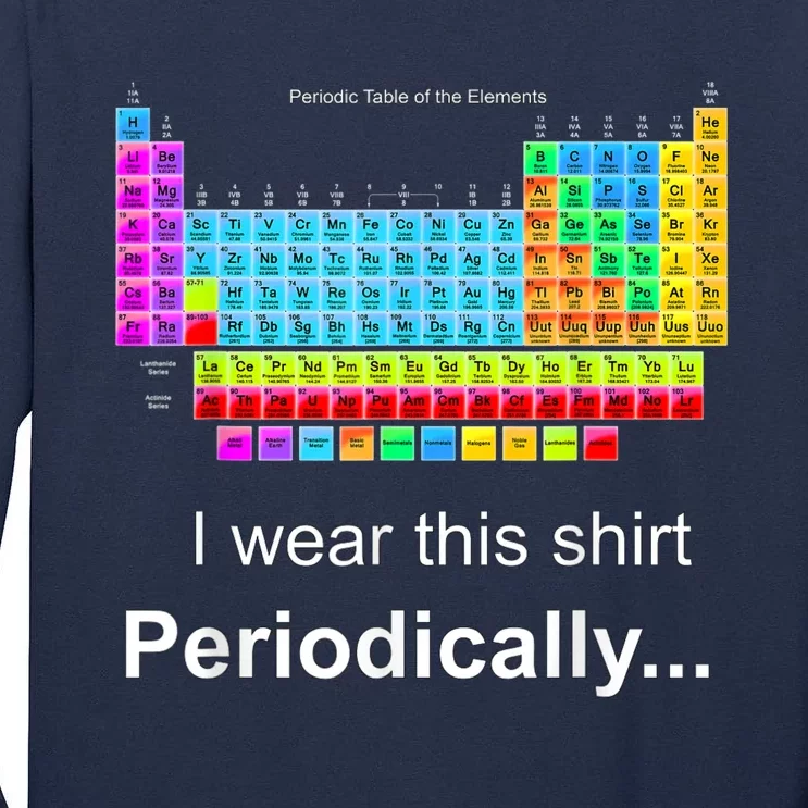 Wear This Periodically Periodic Table Of Elements Tall Long Sleeve T-Shirt