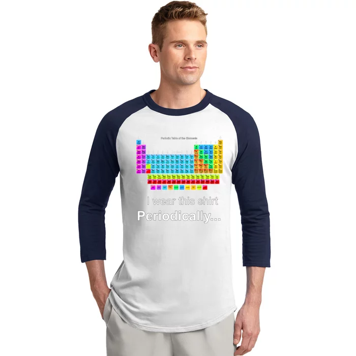 Wear This Periodically Periodic Table Of Elements Baseball Sleeve Shirt