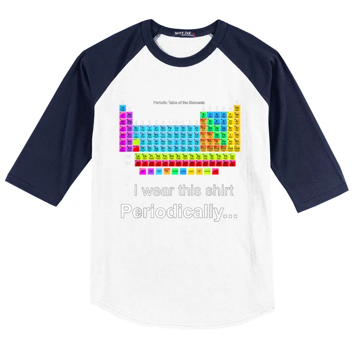 Wear This Periodically Periodic Table Of Elements Baseball Sleeve Shirt