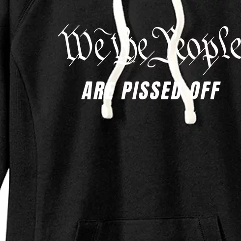 We The People Are Pissed Off Fight For Democracy Women's Fleece Hoodie