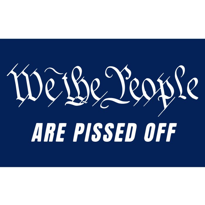 We The People Are Pissed Off Fight For Democracy Bumper Sticker